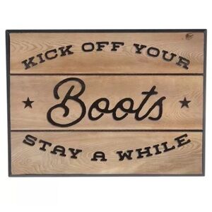 Kick Off Your Boots and Stay A While Rustic Decor